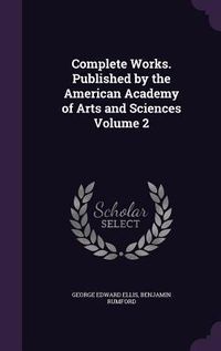 Produktbild: Complete Works. Published by the American Academy of Arts and Sciences Volume 2
