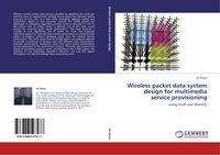 Produktbild: Wireless packet data system design for multimedia service provisioning