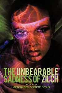 Produktbild: The Unbearable Sadness of Zilch