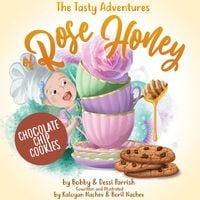 Produktbild: The Tasty Adventures of Rose Honey: Chocolate Chip Cookies