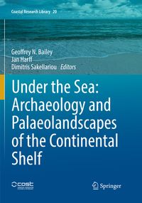 Produktbild: Under the Sea: Archaeology and Palaeolandscapes of the Continental Shelf