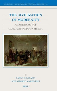 Produktbild: The Civilization of Modernity: An Anthology of Carlo Cattaneo's Writings