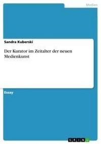 Produktbild: Der Kurator im Zeitalter der neuen Medienkunst