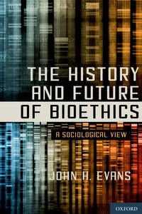 Produktbild: The History and Future of Bioethics
