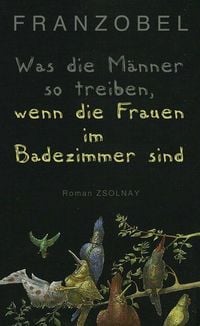 Produktbild: Was die M&auml;nner so treiben, wenn die Frauen im Badezimmer sind
