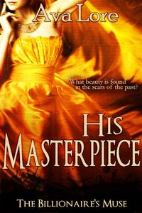 Produktbild: His Masterpiece (The Billionaire's Muse, #5) (A BDSM Erotic Romance)