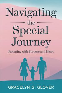 Produktbild: Navigating the Special Journey: Parenting with Purpose and Heart