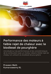 Produktbild: Performance des moteurs &agrave; faible rejet de chaleur avec le biodiesel de pourgh&egrave;re