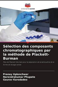 Produktbild: S&eacute;lection des composants chromatographiques par la m&eacute;thode de Plackett-Burman