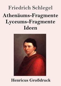 Produktbild: Athen&auml;ums-Fragmente / Lyceums-Fragmente / Ideen (Gro&szlig;druck)