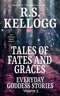 Produktbild: Tales of Fates and Graces: Everyday Goddess Stories, Vol. 3