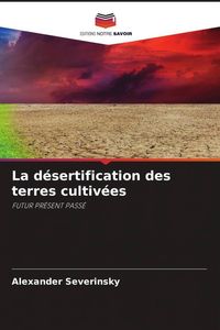 Produktbild: La d&eacute;sertification des terres cultiv&eacute;es