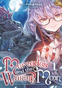 Produktbild: Mercedes and the Waning Moon: The Dungeoneering Feats of a Discarded Vampire Aristocrat Volume 1