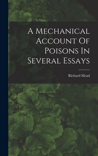 Produktbild: A Mechanical Account Of Poisons In Several Essays