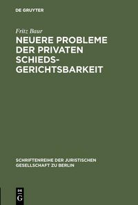 Produktbild: Neuere Probleme der privaten Schiedsgerichtsbarkeit