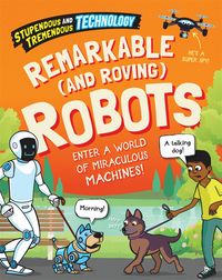 Produktbild: Stupendous and Tremendous Technology: Remarkable and Roving Robots