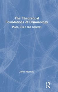 Produktbild: The Theoretical Foundations of Criminology