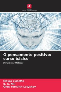 Produktbild: O pensamento positivo: curso b&aacute;sico