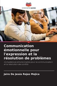 Produktbild: Communication &eacute;motionnelle pour l'expression et la r&eacute;solution de probl&egrave;mes