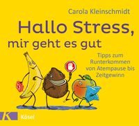 Bild vom Artikel Hallo Stress, mir geht es gut vom Autor Carola Kleinschmidt