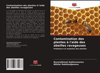 Produktbild: Contamination des plantes &agrave; l'aide des abeilles ravageuses