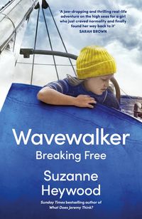 Bild vom Artikel Wavewalker: Breaking Free vom Autor Suzanne Heywood