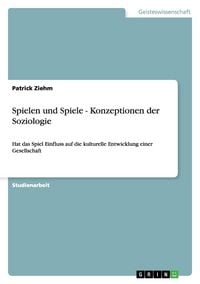 Produktbild: Spielen und Spiele - Konzeptionen der Soziologie