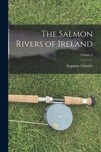 Produktbild: The Salmon Rivers of Ireland; Volume 2