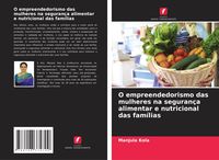 Produktbild: O empreendedorismo das mulheres na seguran&ccedil;a alimentar e nutricional das fam&iacute;lias