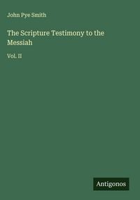 Produktbild: The Scripture Testimony to the Messiah