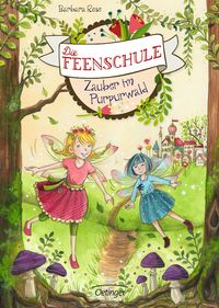Bild vom Artikel Zauber im Purpurwald / Die Feenschule Bd.1 vom Autor Barbara Rose