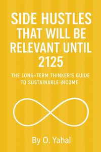 Produktbild: Side Hustles That Will Be Relevant Until 2125