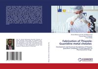 Produktbild: Fabrication of Thiazole-Guanidine metal chelates