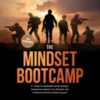 Produktbild: The Mindset Bootcamp: In 7 steps to unbeatable mental strength, exceptional resilience, iron discipline, and emotional control to achieve any goal - including workbook