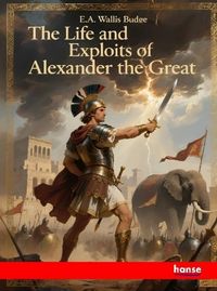 Produktbild: The Life and Exploits of Alexander the Great
