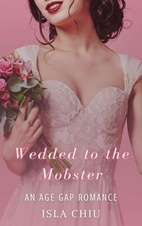 Produktbild: Wedded to the Mobster: An Age Gap Romance