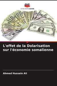 Produktbild: L'effet de la Dolarisation sur l'&eacute;conomie somalienne