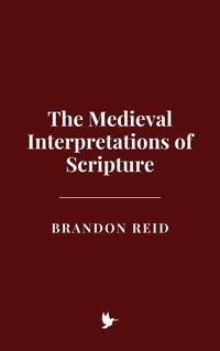 Produktbild: The Medieval Interpretations of Scripture