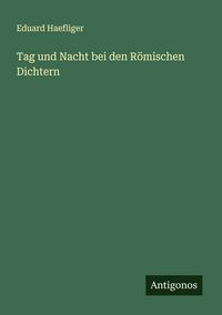 Produktbild: Tag und Nacht bei den R&ouml;mischen Dichtern