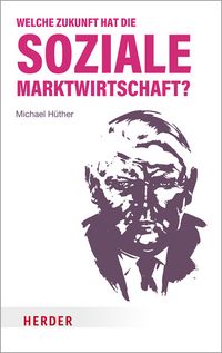 Produktbild: Welche Zukunft hat die soziale Marktwirtschaft?