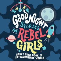 Produktbild: Good Night Stories for Rebel Girls: Baby's First Book of Extraordinary Women