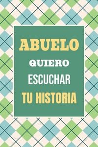 Produktbild: Abuelo, Quiero Escuchar tu Historia