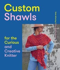 Produktbild: Custom Shawls for the Curious and Creative Knitter