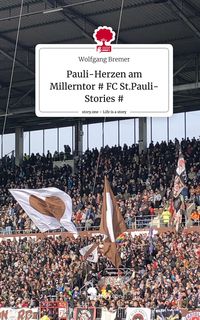 Produktbild: Pauli-Herzen am Millerntor # FC St.Pauli-Stories #. Life is a Story - story.one