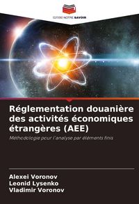 Produktbild: R&eacute;glementation douani&egrave;re des activit&eacute;s &eacute;conomiques &eacute;trang&egrave;res (AEE)