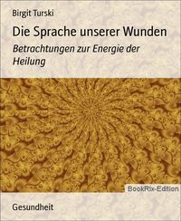 Produktbild: Die Sprache unserer Wunden