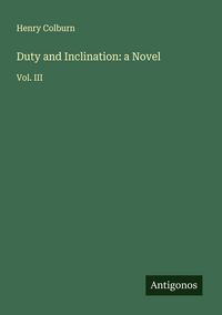 Produktbild: Duty and Inclination: a Novel