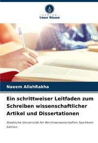 Produktbild: Ein schrittweiser Leitfaden zum Schreiben wissenschaftlicher Artikel und Dissertationen