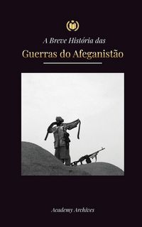Produktbild: A Breve Hist&oacute;ria das Guerras do Afeganist&atilde;o (1970-1991)