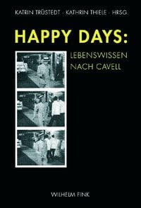 Produktbild: Happy Days: Lebenswissen nach Cavell